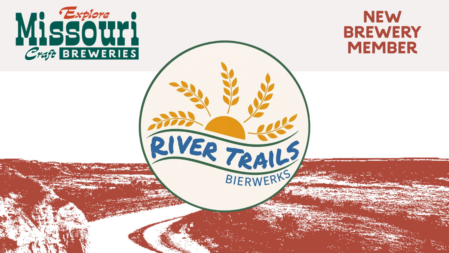 a digitized photo of a winding river is in the background with the river trails bierwerks logo superimposed on top. there is a header that reads "explore missouri craft breweries" and a tagline "new brewery member"
