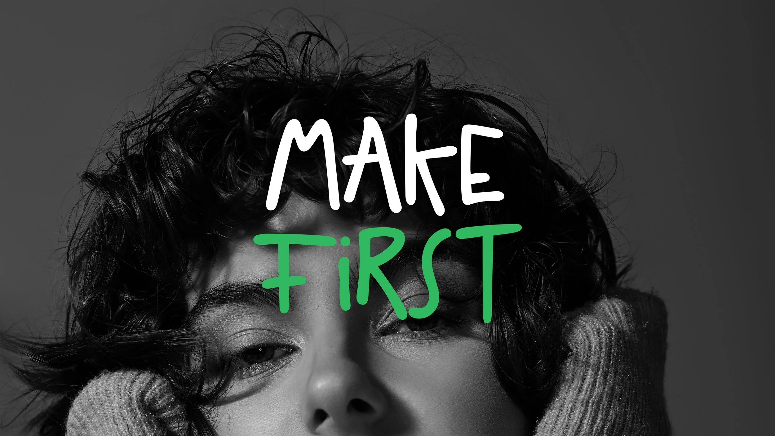 MakeFirst - Campaign