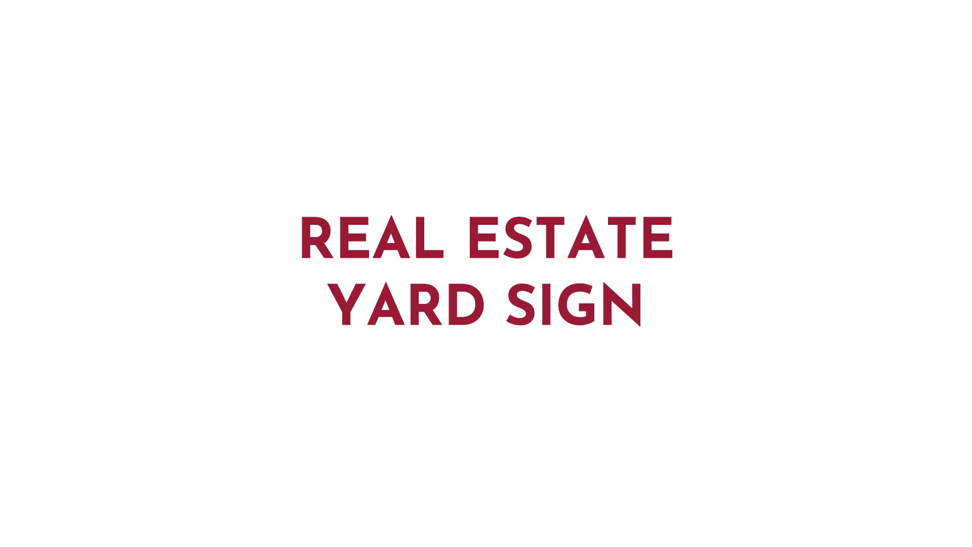 Real Estate Agents - Yard Sign Project