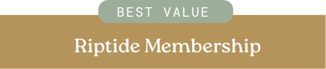 Riptide Membership (Best Value)