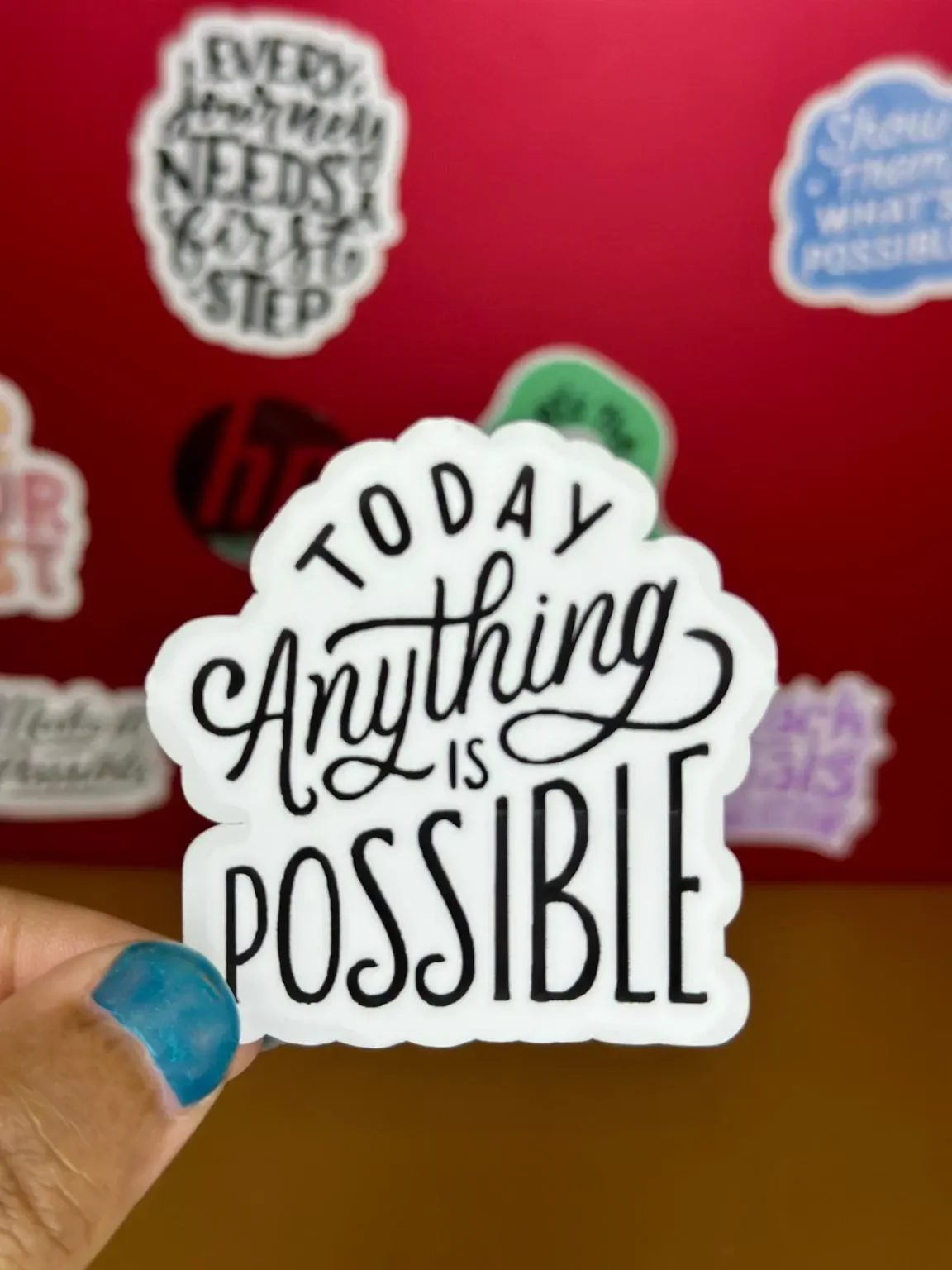 Empowering 'Today Anything is Possible' Sticker