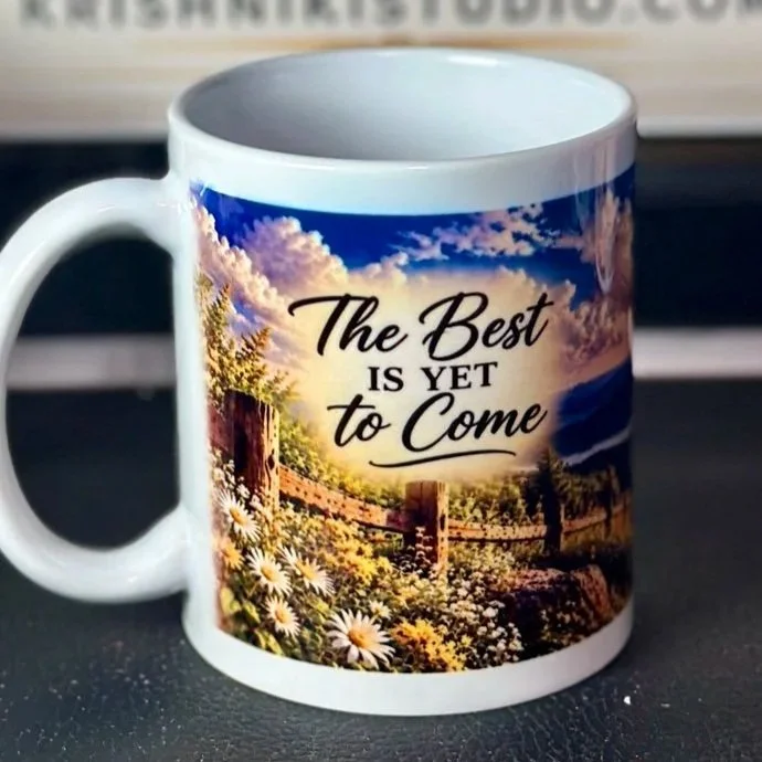 'The Best is Yet to Come' Inspirational Mug
