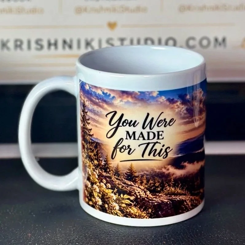 'You Were Made for This' Inspirational Mug