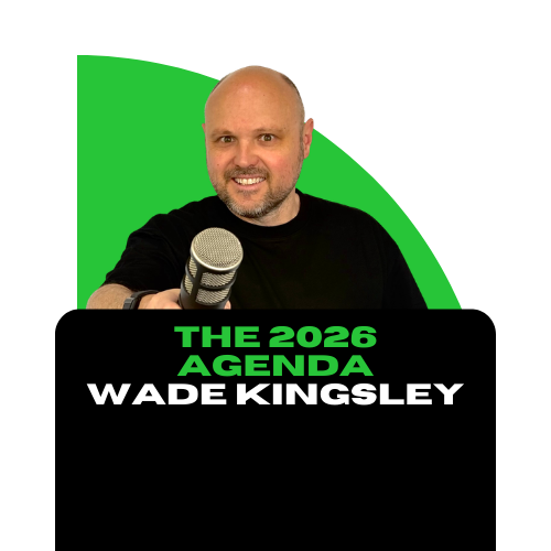 A man holding a microphone, smiling, with a green and black background, and text that reads "The 2026 Agenda Wade Kingsley."