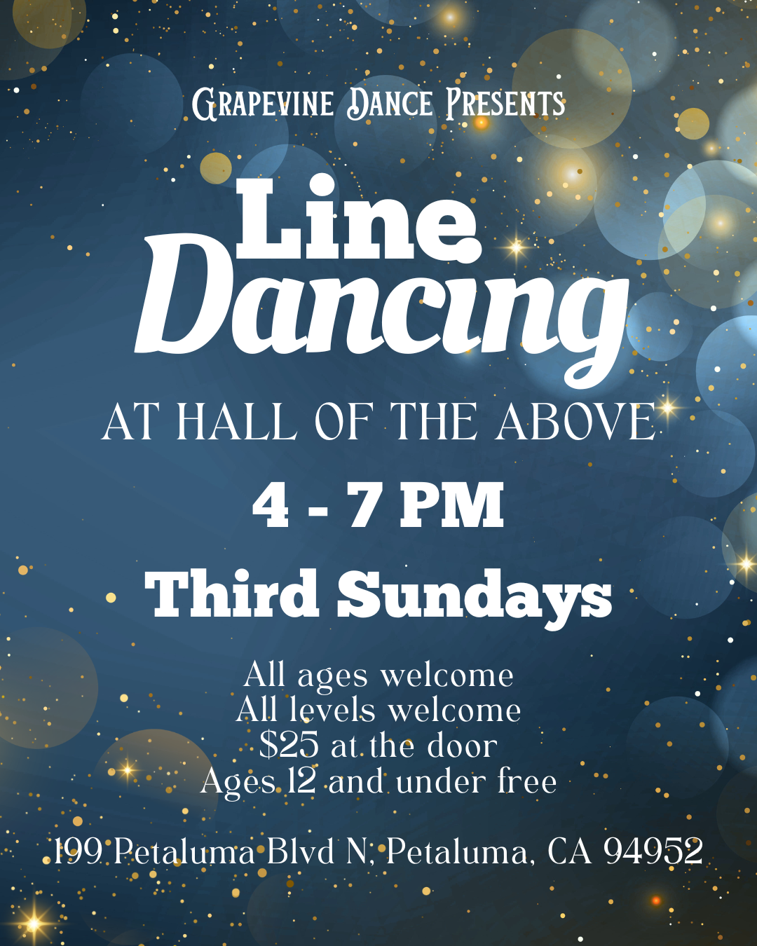 Line Dancing Night – Hall of the Above, Petaluma Sundays – 4–7 PM Line dance lessons followed by open social dance. Lessons by Grapevine Dance.