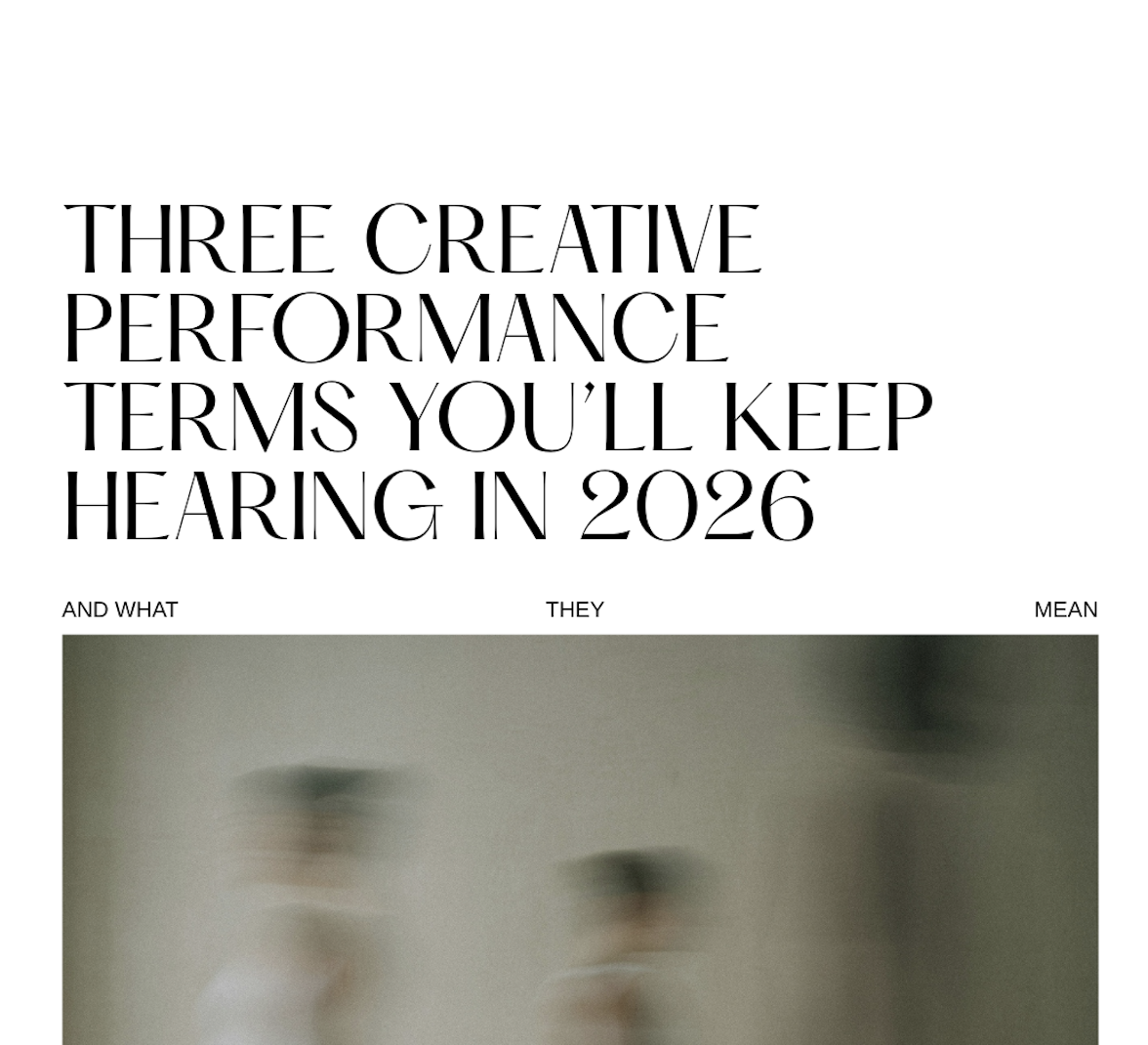 Part 2: Three Creative Performance Terms You’ll Keep Hearing in 2026