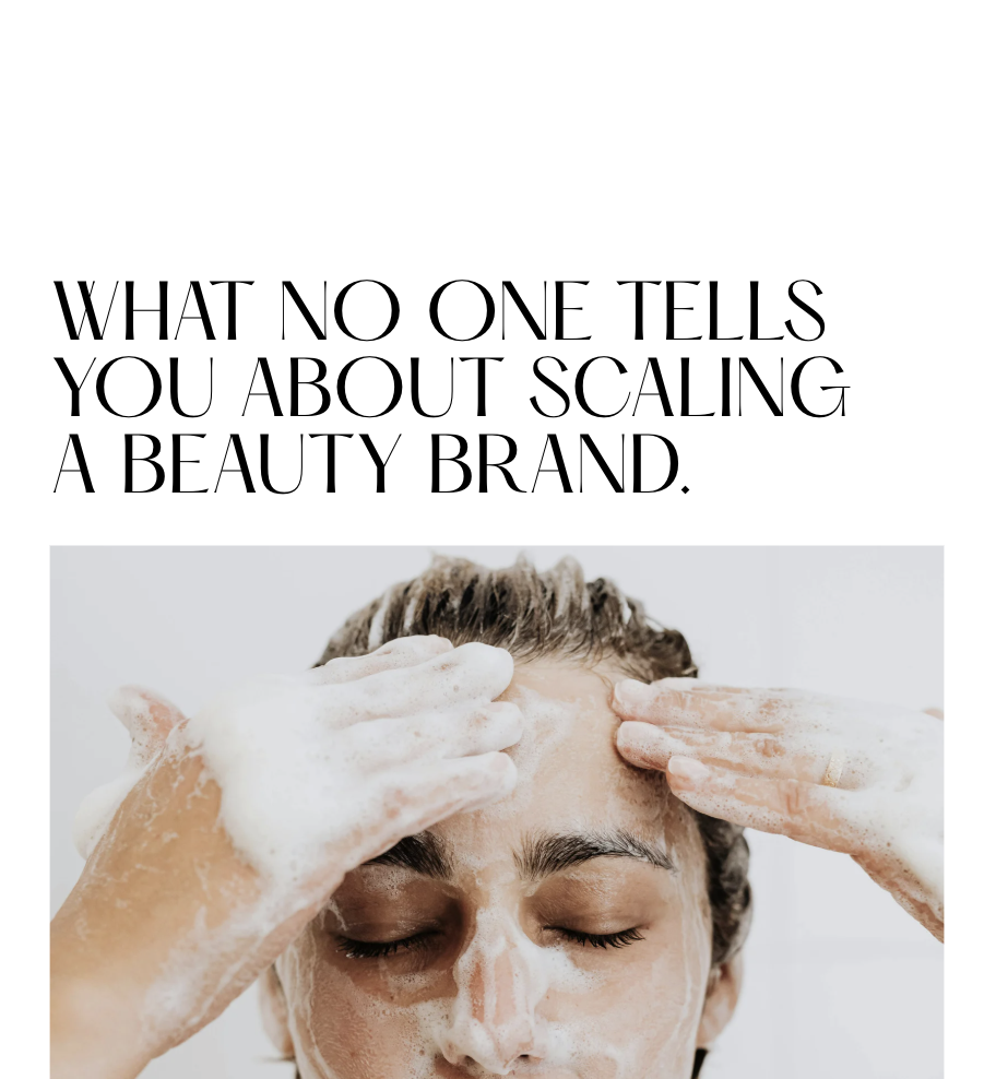 What No One Tells You About Scaling a Beauty Brand.