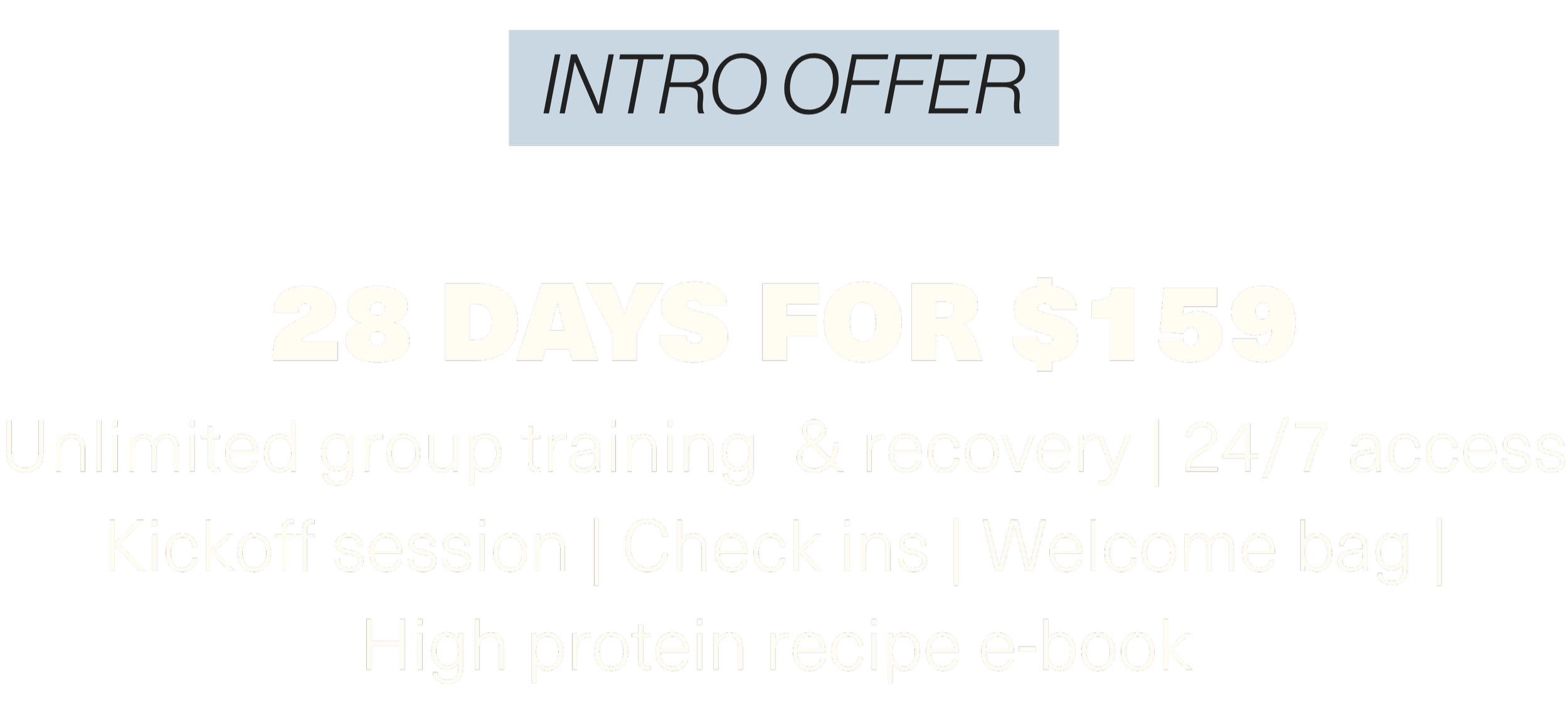 Joondalup gym intro offer: 28 days for $159 with unlimited group training, recovery, 24/7 access, kickoff session, check-ins, welcome bag, highlights, and a high protein recipe e-book.