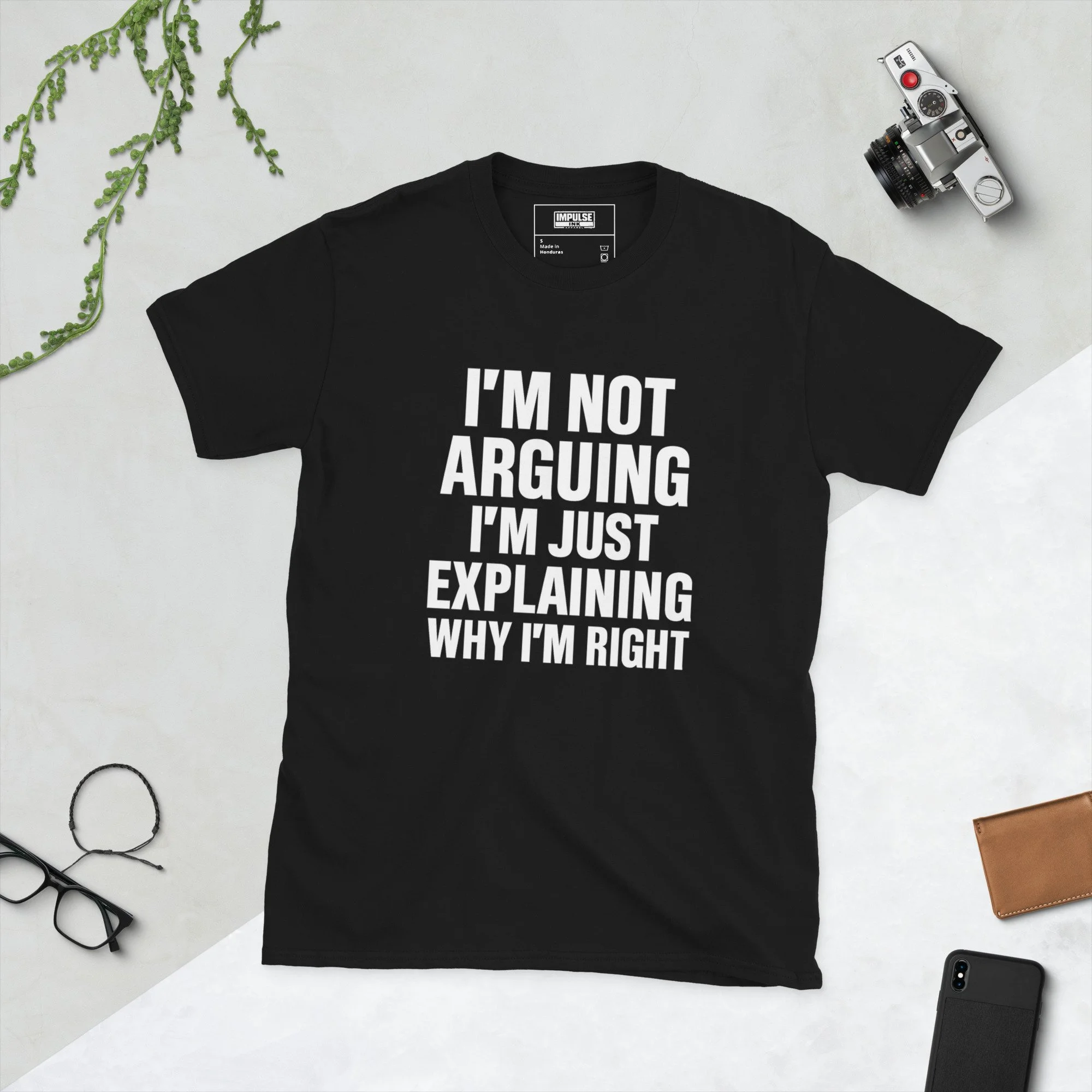 The I'm Not Arguing shirt - Funny Quote tee Unisex T-Shirt