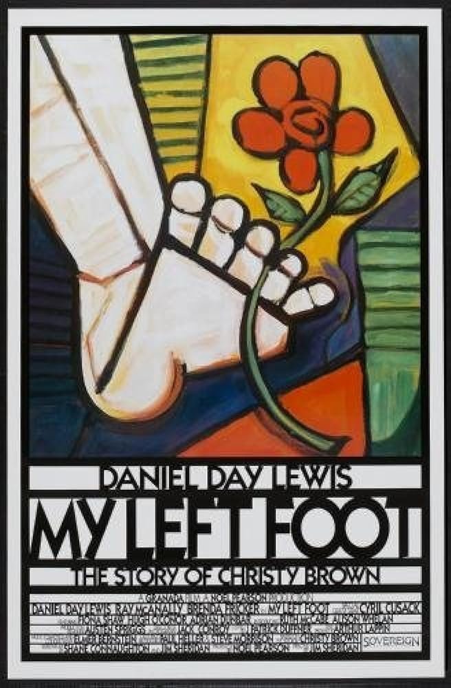 Poster with colorful abstract art of a hand holding a red flower. Text reads: Daniel Day Lewis, My Left Foot: The Story of Christy Brown.