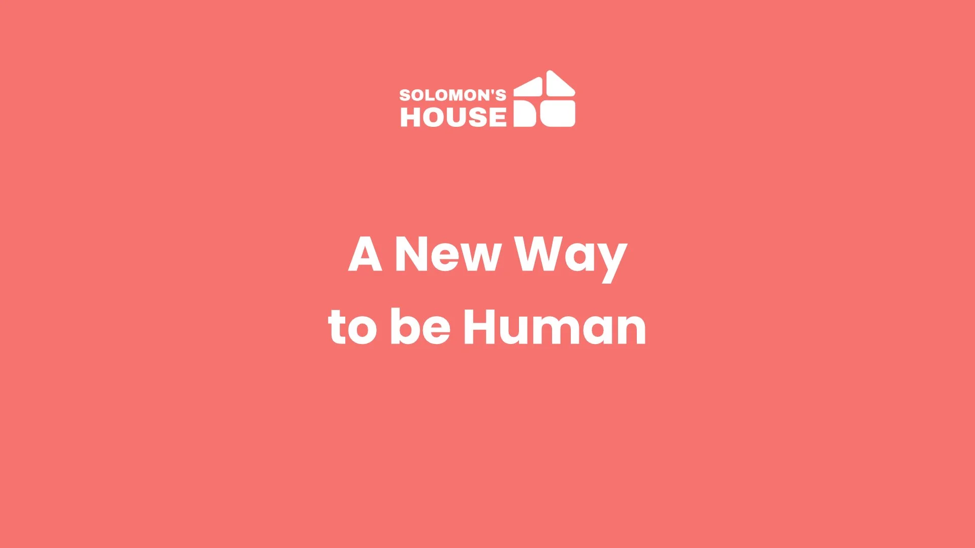 A New Way to be Human - Solomon's House Session 4 - Ephesians 2:11 - 3:13