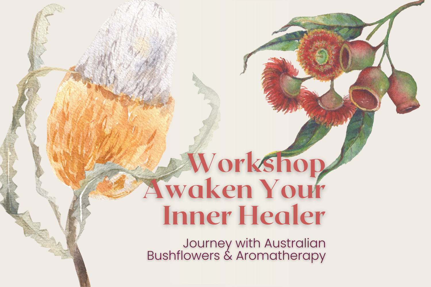 Awaken Your Inner Healer Workshop - Journey with Australian Bushflowers &amp; Aromatherapy