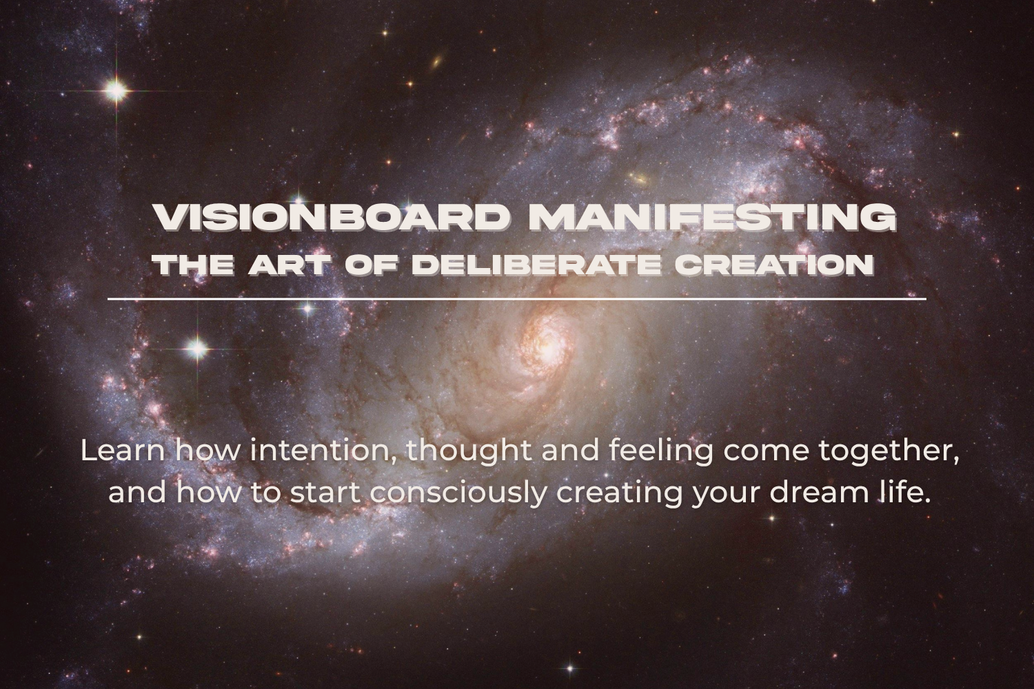 Visionboard Manifesting: The Art of Deliberate Creation