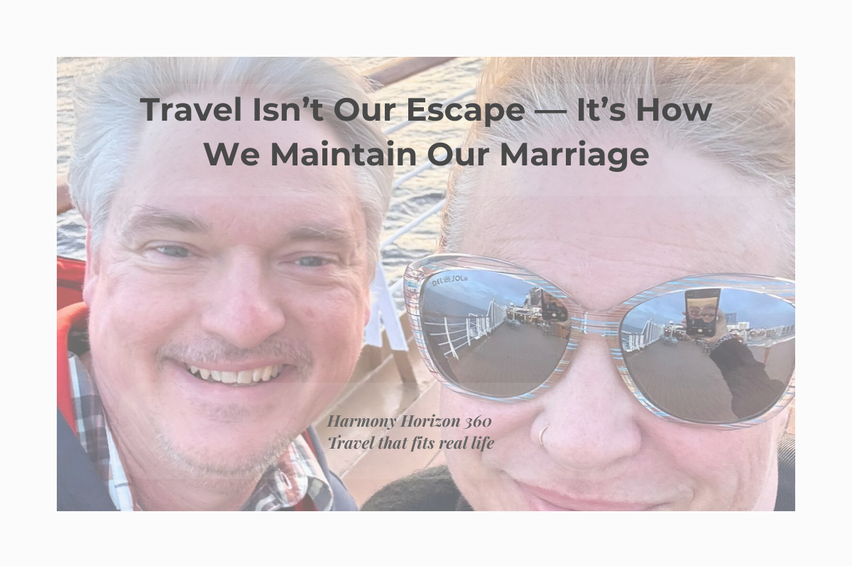 Travel Isn’t Our Escape — It’s How We Maintain Our Marriage