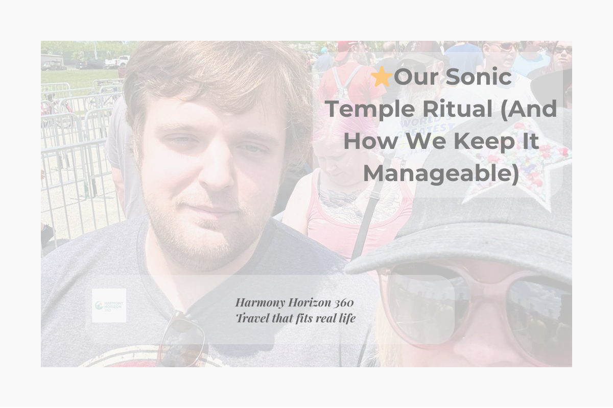 ⭐Our Sonic Temple Ritual (And How We Keep It Manageable)