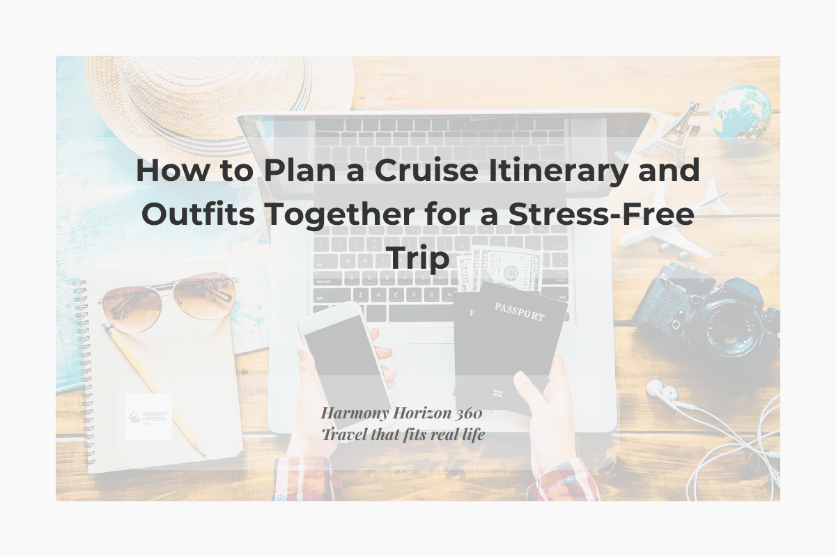 How to Plan a Cruise Itinerary That Actually Feels Good