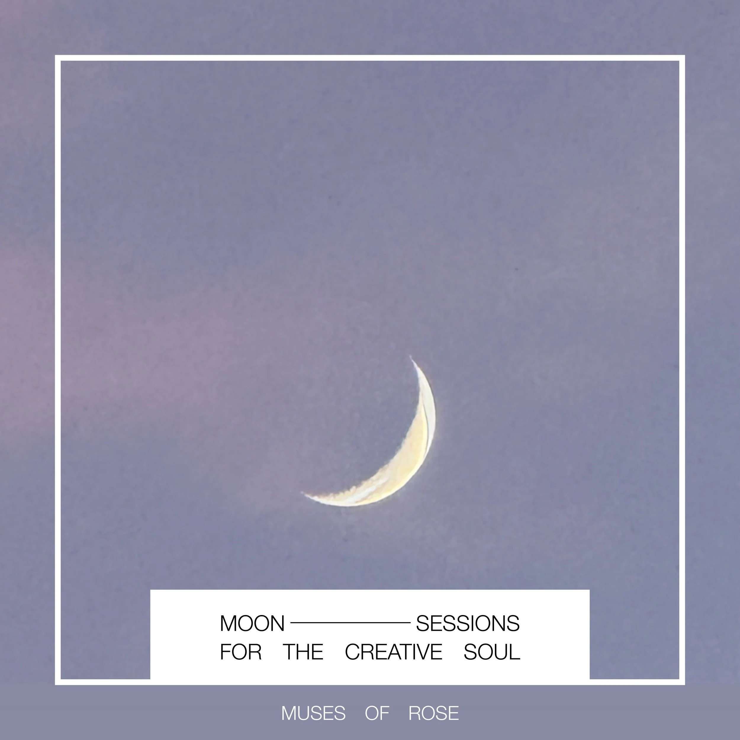 Moon Sessions for the Creative Soul