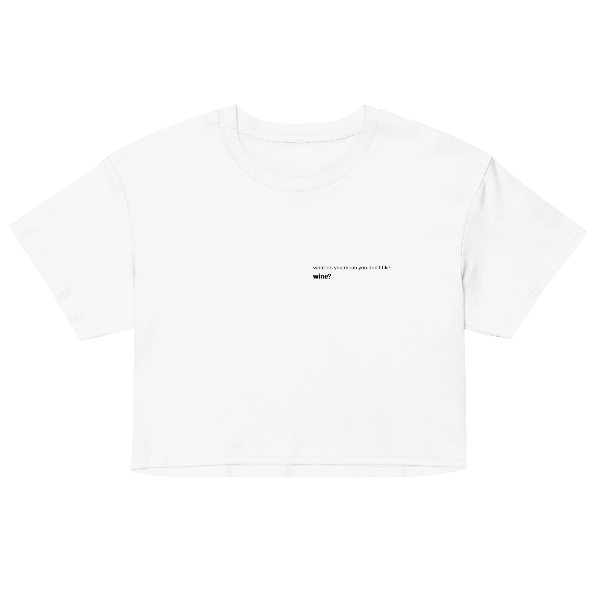 What do you mean you don't like wine?