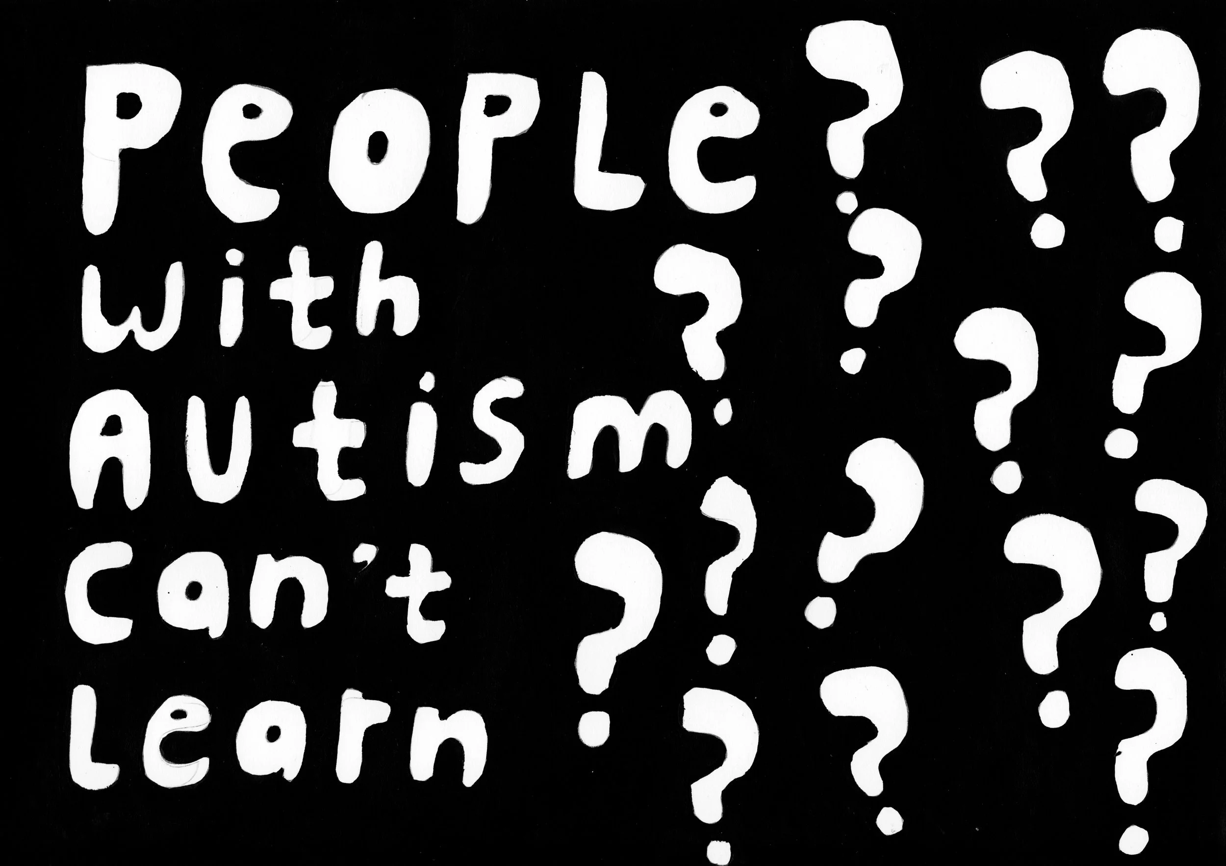 People with autsim can_t learn.jpg