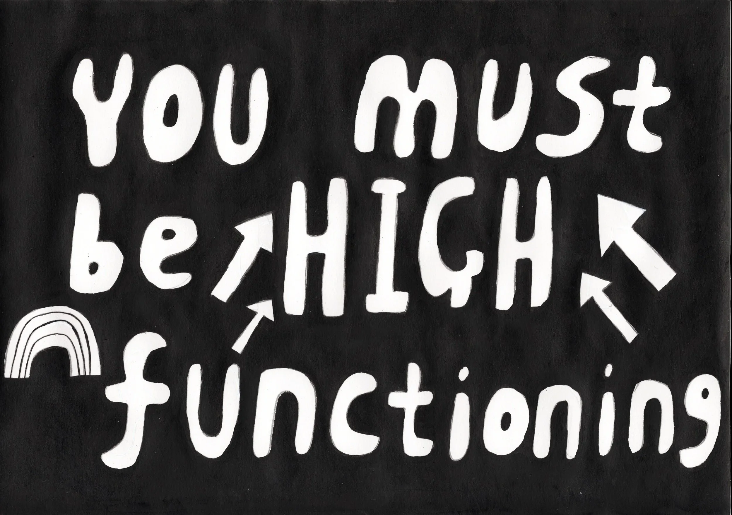 You+must+be+high+functioning.jpg