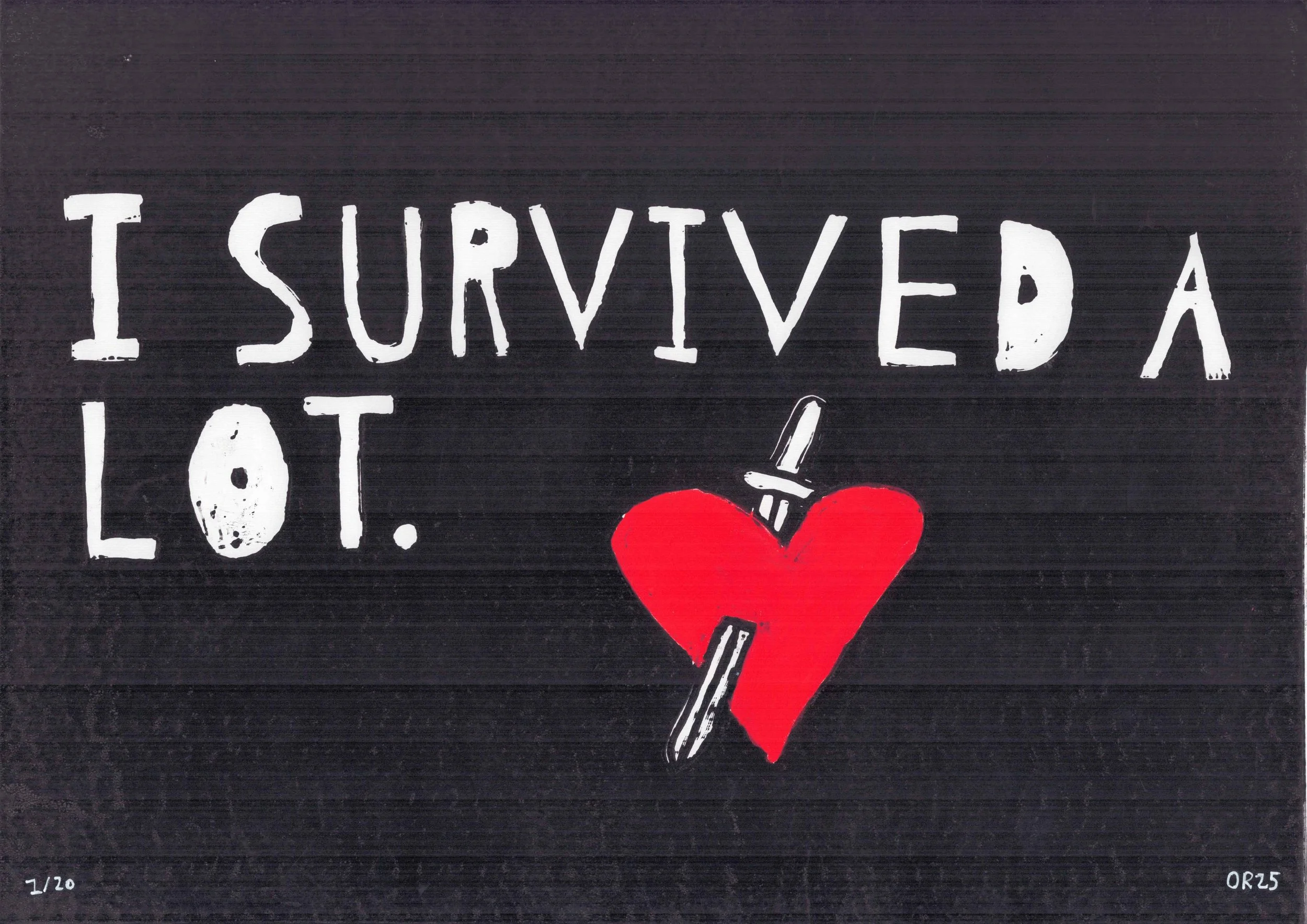 ''I survived a lot.'' Carved text lino and printed with ink and acrylic paint. Printed on 20 sheets. A3 size. 2026