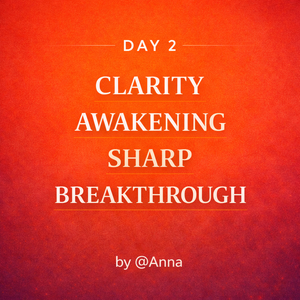 A motivational poster with a red gradient background that reads, "Day 2 Clarity, Awakening, Sharp, Breakthrough" by @Anna.