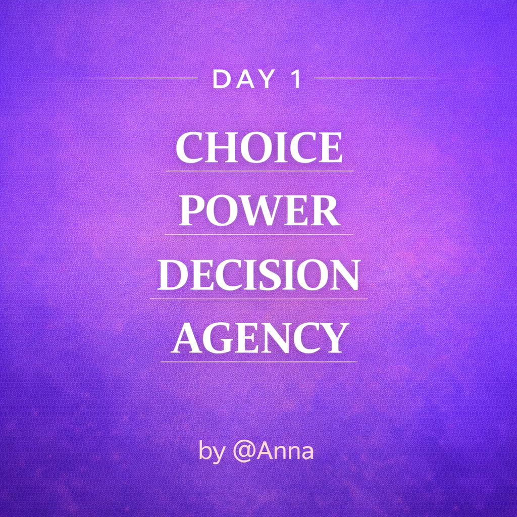 Purple background poster with white text reading "Day 1 Choice Power Decision Agency by @Anna".