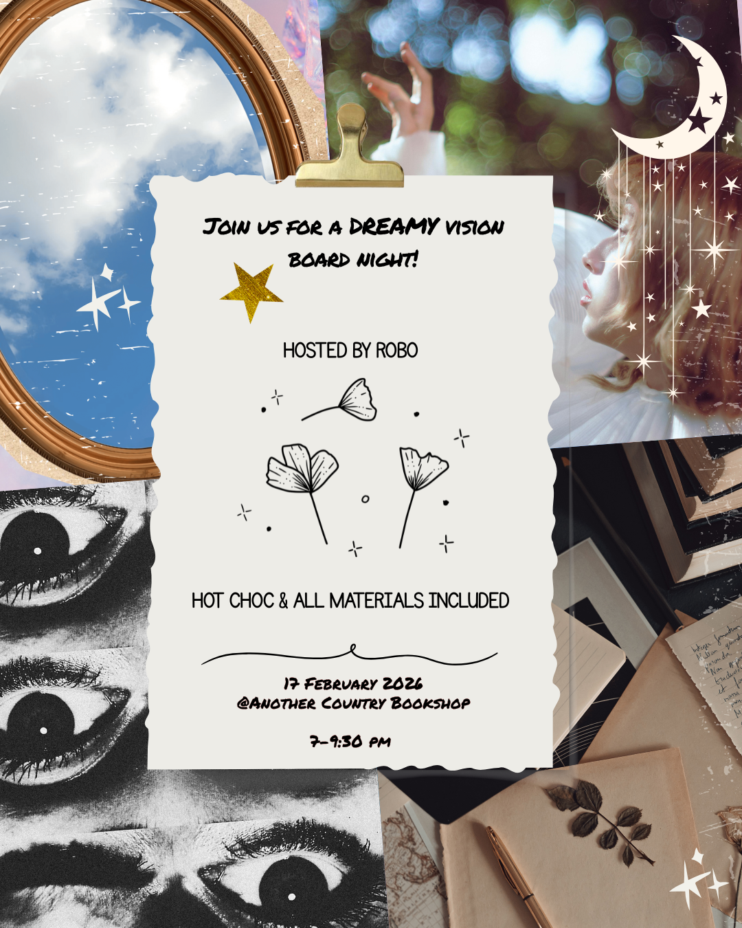 Invitation flyer for a dreamy vision board night, hosted by Robo, featuring images of a woman looking into the sky through a mirror, a hand reaching for leaves, stars, and a moon, with a background of books, notes, and artistic elements.