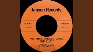 Sūn Byrd – My Mind Doesn't Work Like That