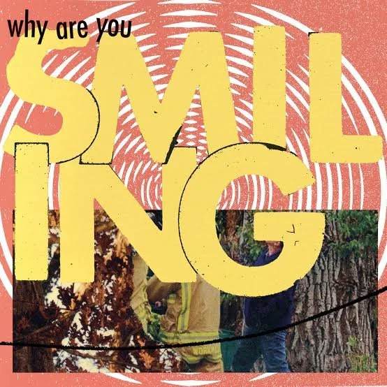 Smiling – Why Are You