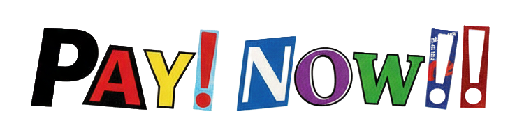 Colorful text spelling 'PAY! NOW!!' with bold and playful font.