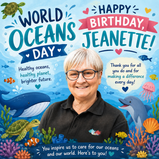World Oceans Day & Jeanette's Birthday
