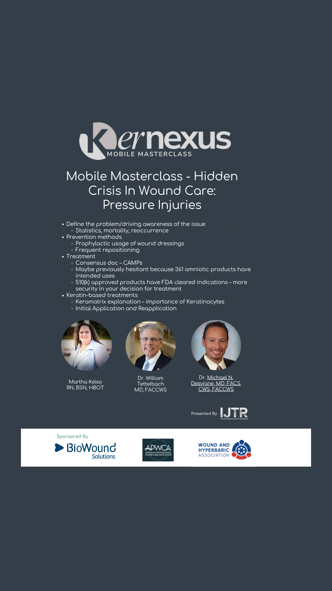Kernexus Mobile Masterclass: Hidden Crisis in Wound Care — Pressure Injuries, featuring Martha Kelso, Dr William Tettelbach and Dr Michael N. Desvigne.