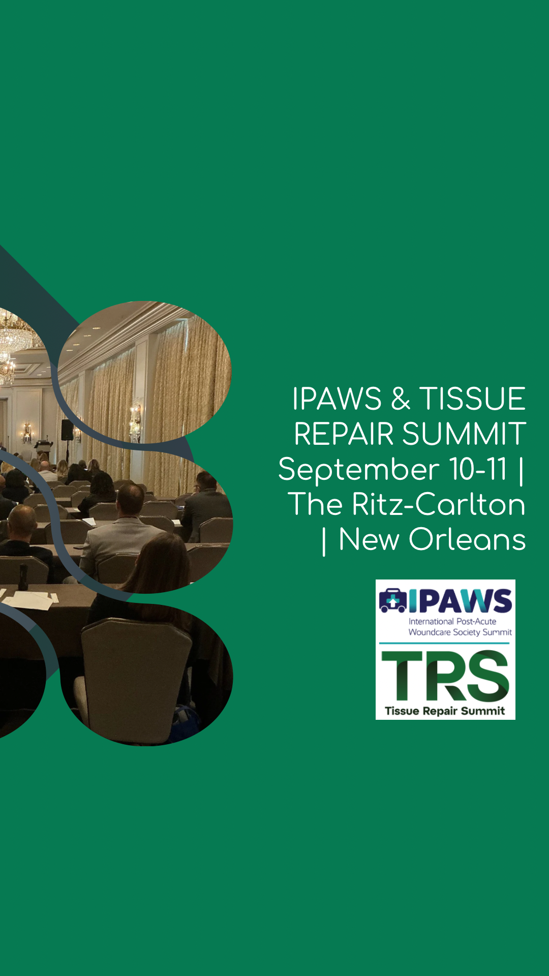 Conference flyer for the IPAWS and Tissue Repair Summit held September 10-11 at The Ritz-Carlton in New Orleans, featuring photos of a conference room with attendees and gold drapes.