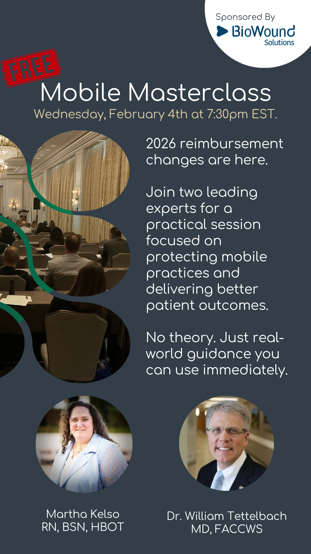 A promotional flyer for a free mobile masterclass sponsored by BioWound Solutions, scheduled for February 4th at 7:30 pm EST. The flyer features a photo of a conference room with attendees, along with images of two speakers: Martha Kelso and Dr. William Tettlebach. The flyer highlights the focus on 2026 reimbursement changes, practical guidance on mobile practices, and emphasizes immediate usability.