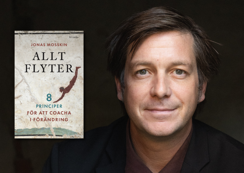 Jonas Mosskin bjuder på lärdomar från sin bok Allt flyter – 8 principer för att coacha i förändring.