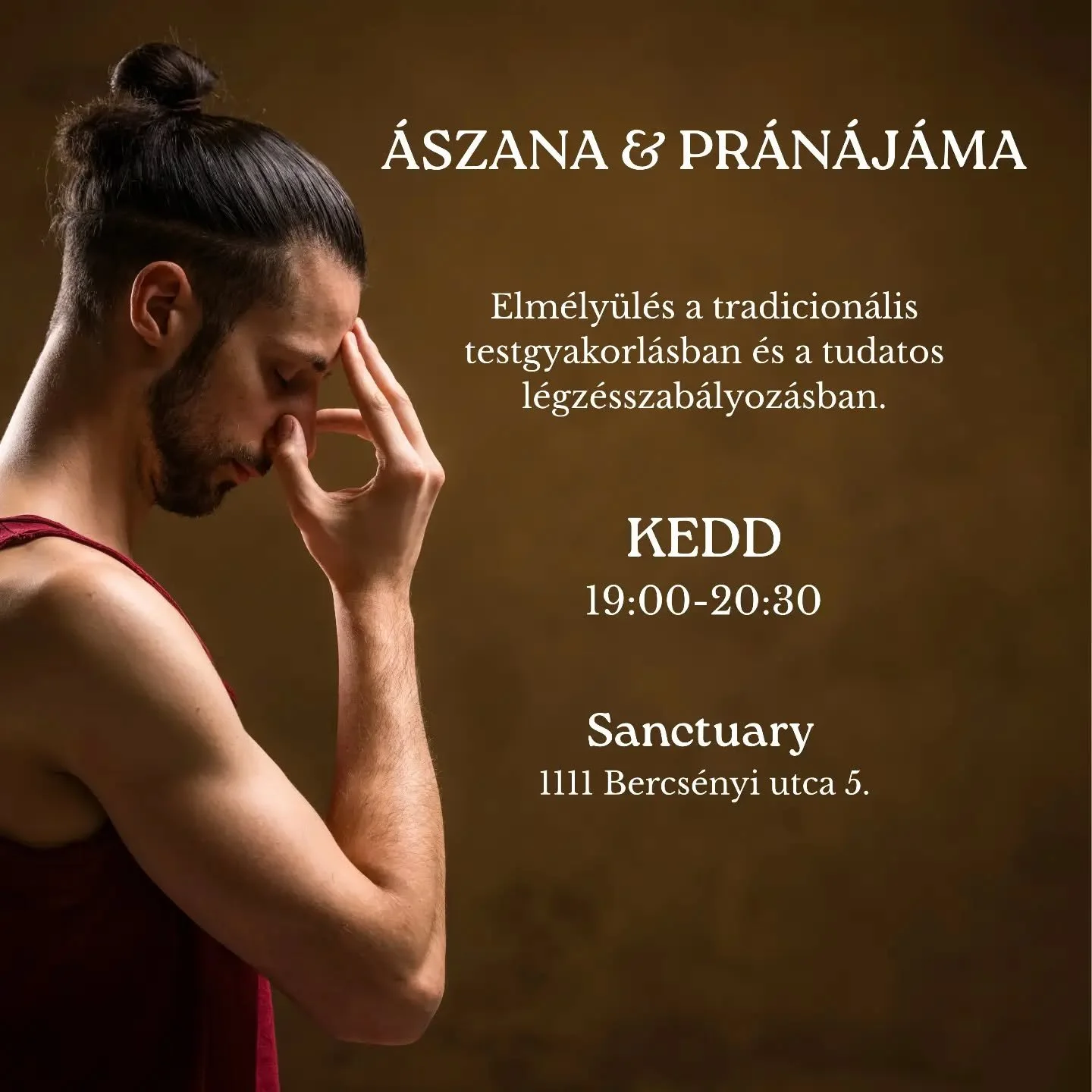 &Uacute;j &oacute;ra keddenk&eacute;nt 19:00-t&oacute;l a Sanctuary-ben!

&Aacute;SZANA &amp; PR&Aacute;N&Aacute;J&Aacute;MA

Elm&eacute;ly&uuml;l&eacute;s a tradicion&aacute;lis testgyakorl&aacute;sban &eacute;s a tudatos l&eacute;gz&eacute;sszab&aa