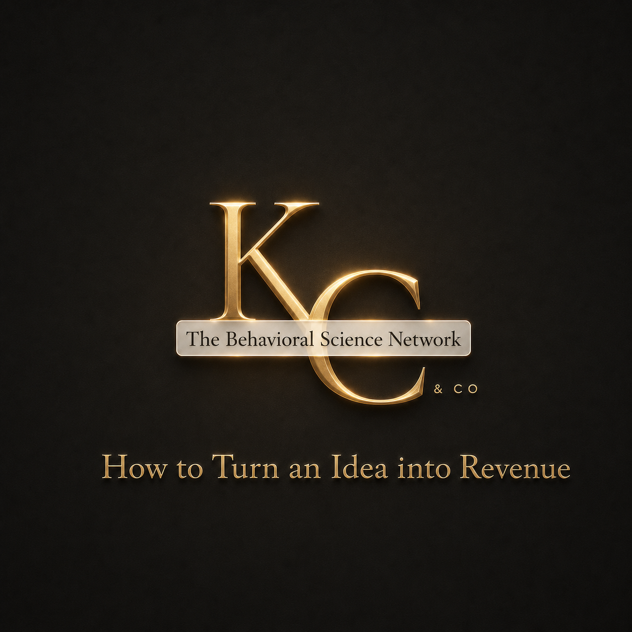 Start Here: How to Turn an Idea into Revenue