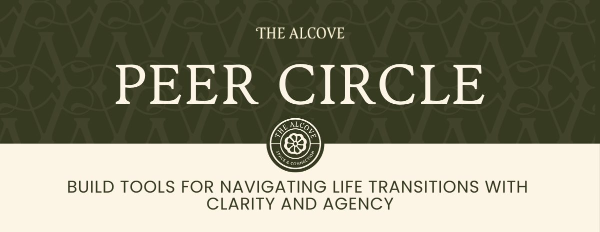 Peer Circle - Drawing a New Map: Energy, Agency, and Positive Change During Life Transitions (Session #1)