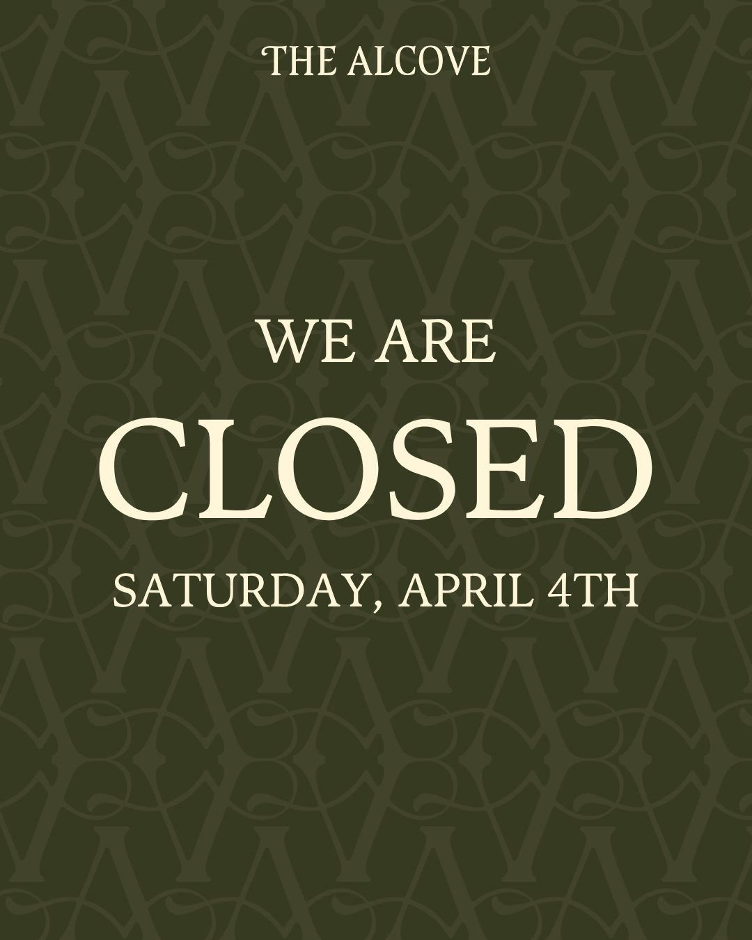 The Alcove will be closed today. We will see you all when we reopen on Tuesday, April 7th.