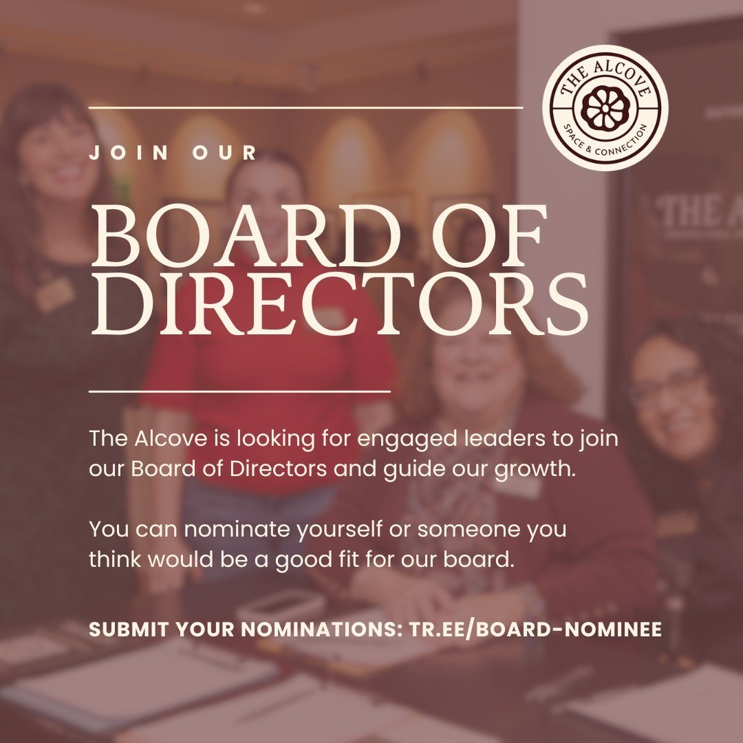 📣 We're looking for our next great board members!

The Alcove is seeking engaged leaders to join our Board of Directors and help shape our future. Nominate yourself or someone you know who would be a strong fit.

📝 Submit your nominations at the li