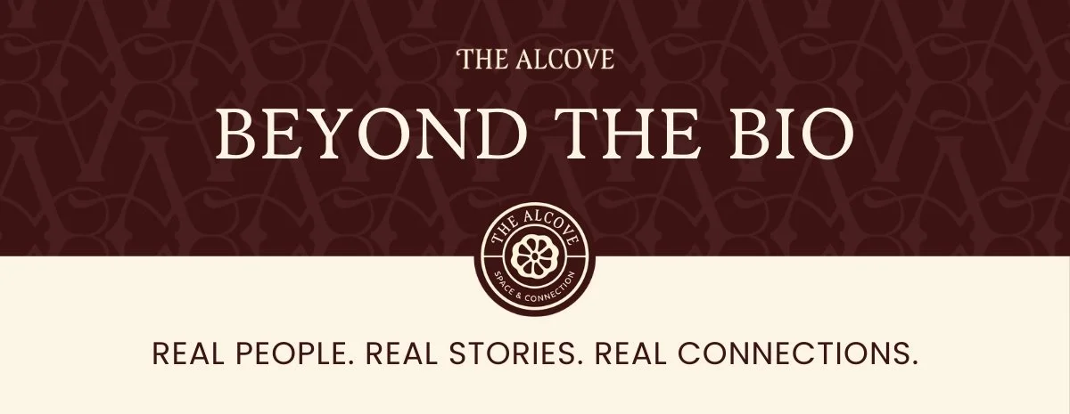 A graphic with the text "The Alcove, Beyond the Bio, Real People, Real Stories, Real Connections, and The Alcove Badge icon"