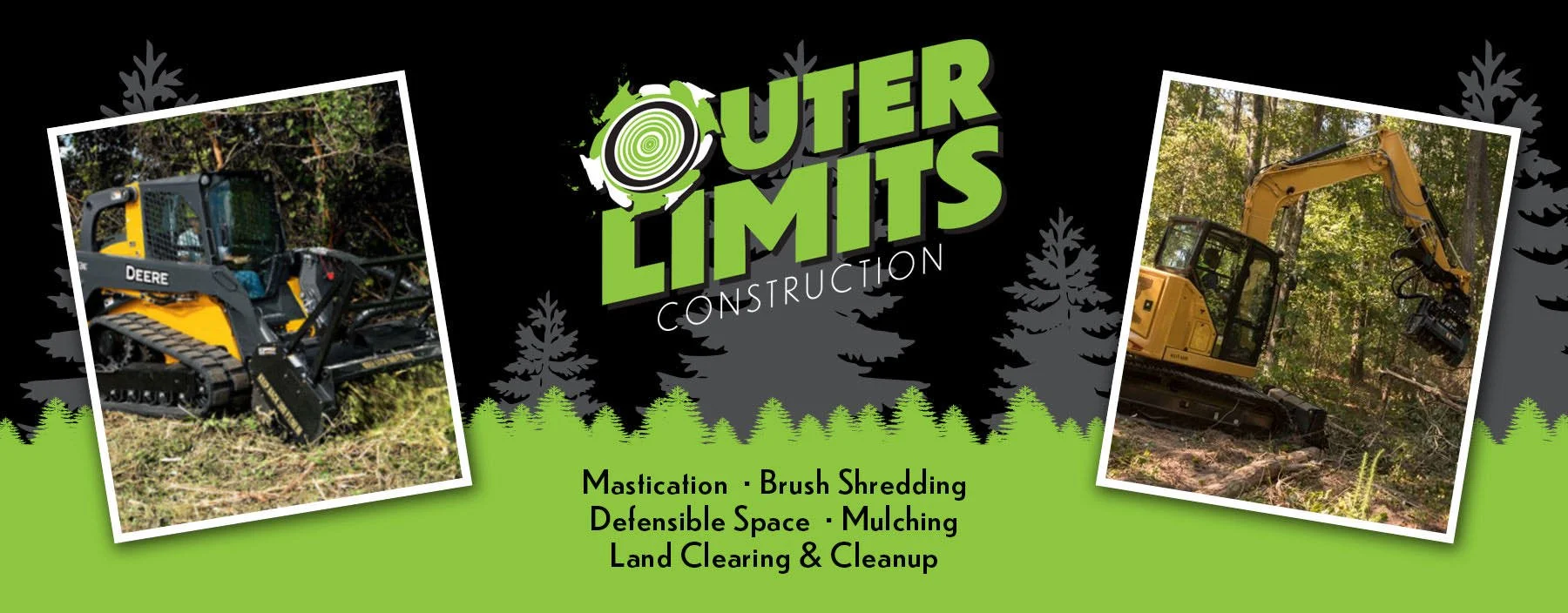A logo for Outer Limits Construction with images of heavy machinery used for land management and forest clearing, including a Bobcat and an excavator, set against a background of trees and green and black colors.