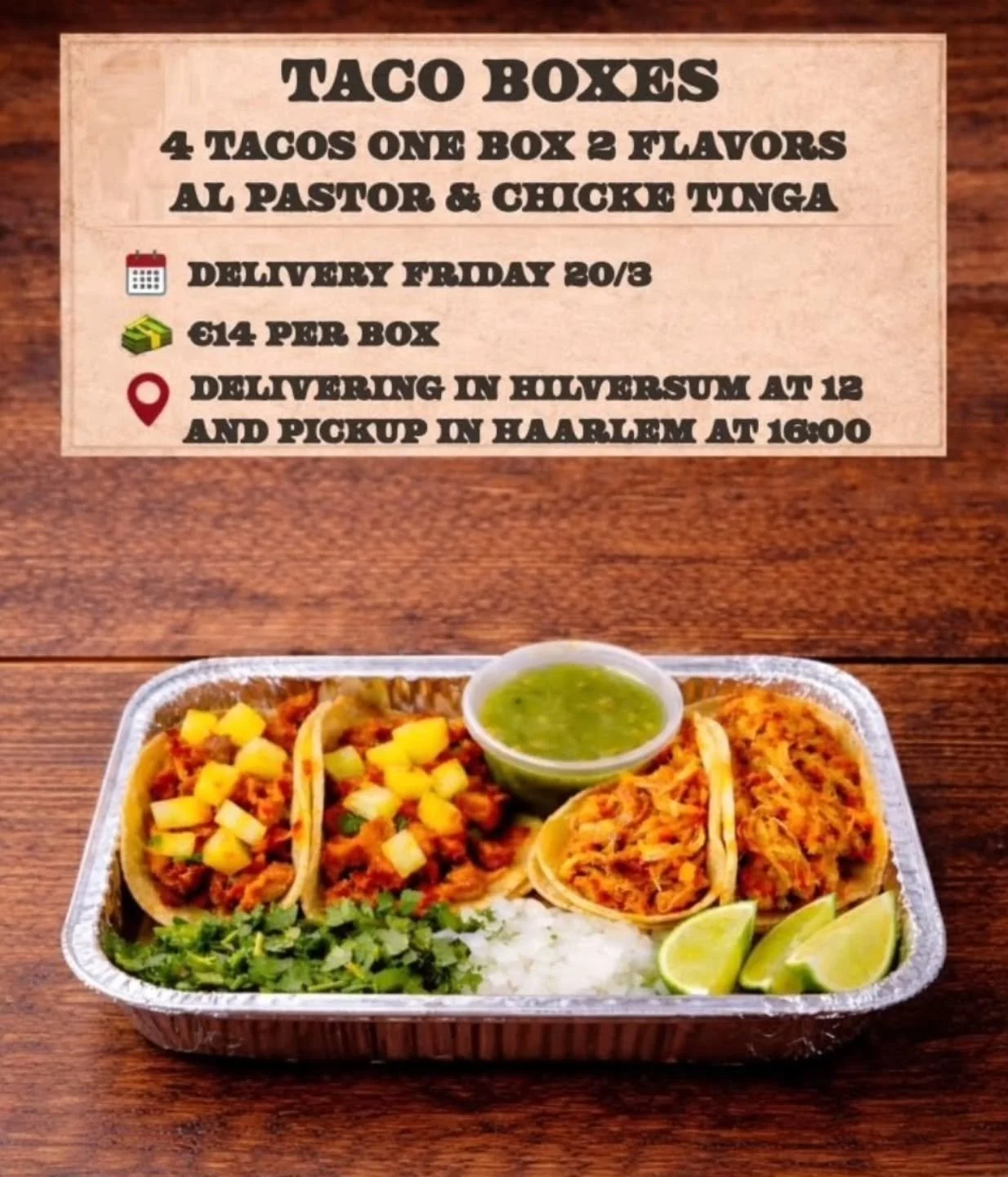 Buenos d&iacute;as a todos,
This week's menu item: Taco Box &mdash; 4 tacos your choose of flavors Chicken Tinga &amp; Al Pastor

Ordering Details:
📅 Delivery: Friday, March 20th (afternoon)
💶 &euro;14 per box
📍 Delivery: Hilversum at 12:00 PM
📍 