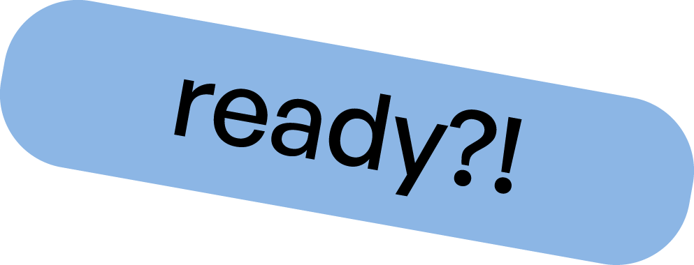 A blue speech bubble with the word "ready?!" written in black text.