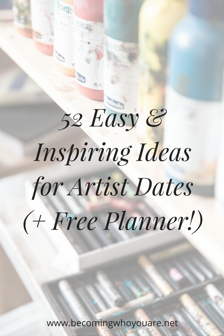 52 Easy &amp; Inspiring Ideas for Artist Dates (+ Free Planner!)