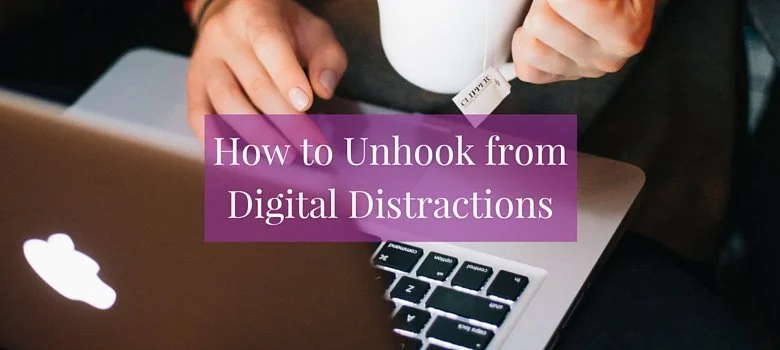 How to Unhook from Digital Distractions