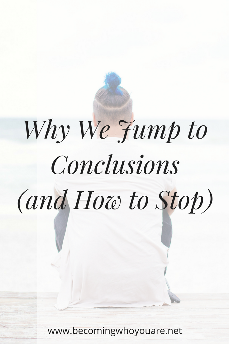 Why We Jump to Conclusions (and How to Stop)