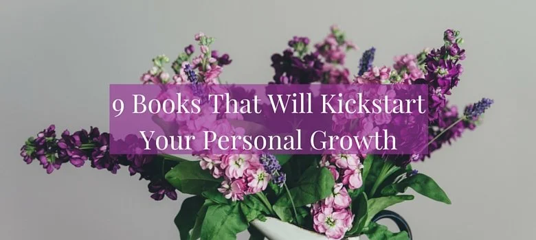 9 Books That Will Kickstart Your Personal Growth