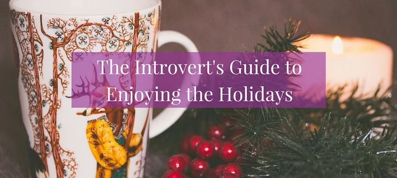 The Introvert's Guide to Enjoying the Holidays